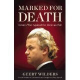 BOOK REVIEW: 'Marked for Death': Dutch Legislator Geert Wilders Guarded Round the Clock Because of His Outspoken Views on Islamification of Europe BOOK REVIEW: 'Marked for Death': Dutch Legislator Geert Wilders Guarded Round the Clock Because of His Outspoken Views on Islamification of Europe