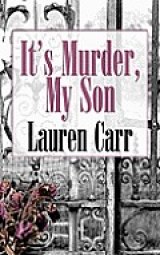BOOK REVIEW: 'It's Murder, My Son': Mac Faraday's Good Fortune Followed by Murder Spree in Western Maryland Resort Town