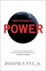 BOOK REVIEW/COMMENTARY: Joe Nye Dissects His Favorite Subject in 'The Future of Power'