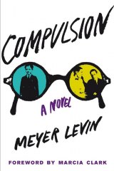 BOOK REVIEW: 'Compulsion': Retelling of Leopold-Loeb Murder Case Back in Print BOOK REVIEW: 'Compulsion': Retelling of Leopold-Loeb Murder Case Back in Print