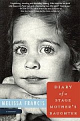 BOOK REVIEW: 'Diary of a Stage Mother's Daughter': The Dark Side of a Child Actress's Tiger Mother BOOK REVIEW: 'Diary of a Stage Mother's Daughter': The Dark Side of a Child Actress's Tiger Mother