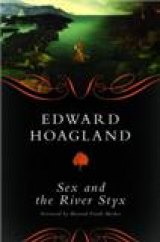 BOOK REVIEW: Edward Hoagland's  'Sex and the River Styx' Should Satisfy Your Hunger for Essays