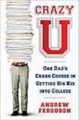 BOOK REVIEW: Put Down Those Rating Books, Test Prep Guides and College Viewbooks and Pick Up 'Crazy U' BOOK REVIEW: Put Down Those Rating Books, Test Prep Guides and College Viewbooks and Pick Up 'Crazy U'
