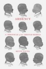POETRY MONTH: Kevin Young: 'Ardency: A Chronicle of the Amistad Rebels' POETRY MONTH: Kevin Young: 'Ardency: A Chronicle of the Amistad Rebels'