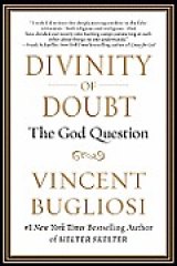 BOOK REVIEW: 'Divinity of Doubt': Prosecutor Bugliosi Takes on God, Christianity, Judaism, Islam BOOK REVIEW: 'Divinity of Doubt': Prosecutor Bugliosi Takes on God, Christianity, Judaism, Islam