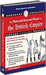BOOK REVIEW: 'The Politically Incorrect Guide to the British Empire': A Different Way of Looking at the History of the Superpower That Came Before the U.S.
