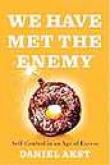 BOOK REVIEW: 'We Have Met the Enemy': Self-control's failures and discontents revealed