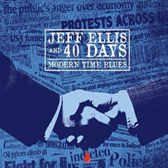 Jeff Ellis and 40 Days "Modern Times Blues" Jeff Ellis and 40 Days "Modern Times Blues"