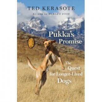 BOOK REVIEW: 'Pukka's Promise': Ted Kerasote Brings Us Up to Speed on Pukka -- And All Matters Dogs and Cats BOOK REVIEW: 'Pukka's Promise': Ted Kerasote Brings Us Up to Speed on Pukka -- And All Matters Dogs and Cats