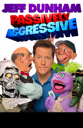 Jeff Dunham Brings Passively Aggressive Tour to Huntington April 13 Jeff Dunham Brings Passively Aggressive Tour to Huntington April 13